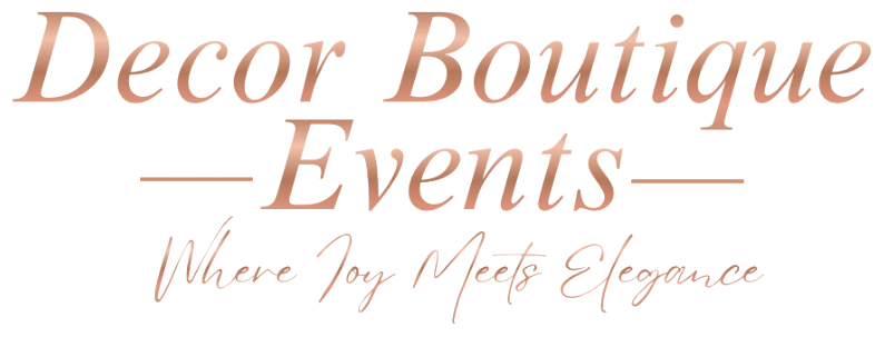 Decor Boutique Events, Where Joy Meets Elegance